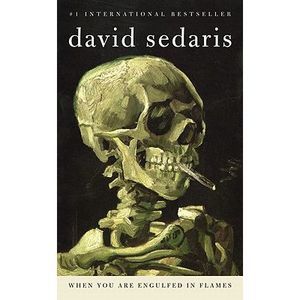 When You Are Engulfed in Flames -- David Sedaris